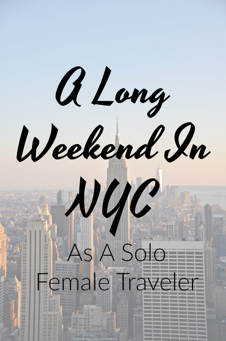 A Long weekend in NYC as a solo female traveler