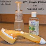 DIY Shower Cleaner & Foaming Hand Soap