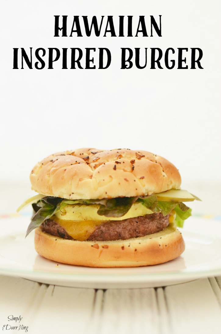 A Hawaiian Inspired Burger Simply {Darr}ling