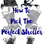 How To Pick The Perfect Stroller