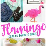 All Things Flamingo – Crafts, Decor & More!