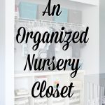 An Organized Grey & White Nursery Closet