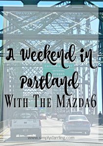 A Weekend in Portland with the 2017 Mazda6 Grand Touring