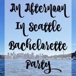 An Afternoon In Seattle Bachelorette Party