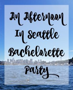 An Afternoon In Seattle Bachelorette Party