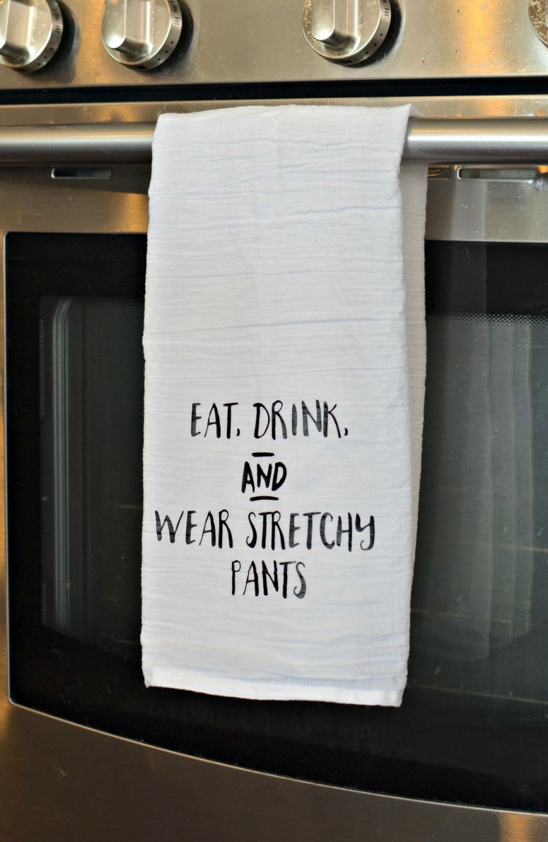 eat drink wear stretchy pants kitchen tea towel Simply 