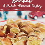 Banket - A Dutch Almond Pastry Recipe