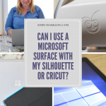 Can I use a Microsoft Surface with my Silhouette or Cricut