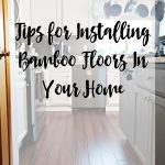 Tips for Installing Bamboo Floors In Your Home
