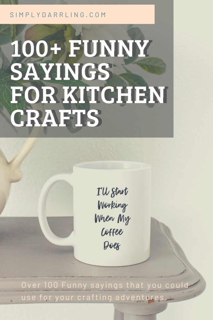 100+ Funny Sayings for Kitchen Crafts