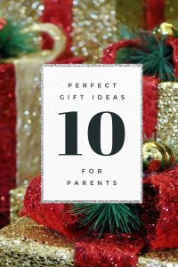 10 gift ideas for parents
