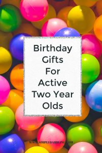 Text "Birthday Gifts for Active Two Year Olds" over photo of play balls