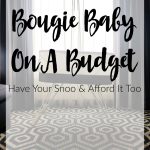 "Bougie Baby On A Budget" text over a snoo
