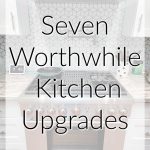 Text of "seven worthwhile kitchen upgrades" over a photo of a gas stove in a kitchen